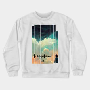 Be stronger than your past Crewneck Sweatshirt